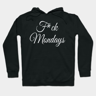 F*ck Mondays | I Hate Mondays | Mondays stink Hoodie